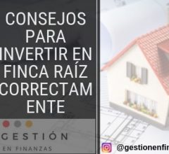 Consejos para invertir en finca raíz correctamente